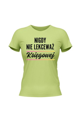Koszulka damska Nigdy nie lekceważ księgowej