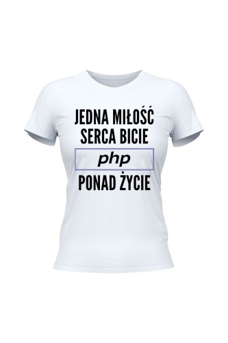 Koszulka damska Jedna miłość serca bicie PHP ponad życie