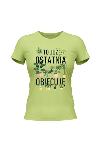 Koszulka damska To już ostatnia obiecuję