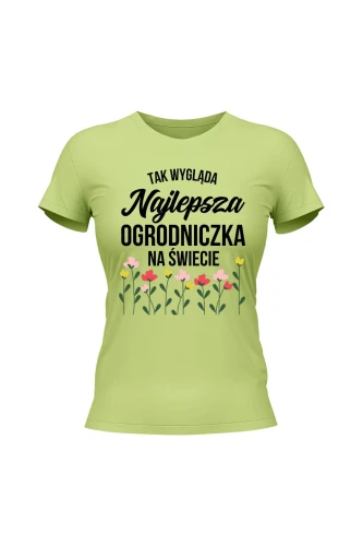 Koszulka damska Tak wygląda najlepsza ogrodniczka na świecie
