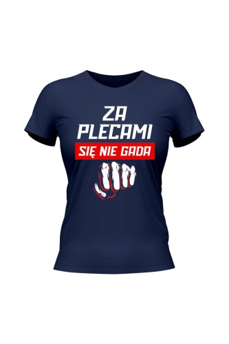 Koszulka damska Za plecami się nie gada 