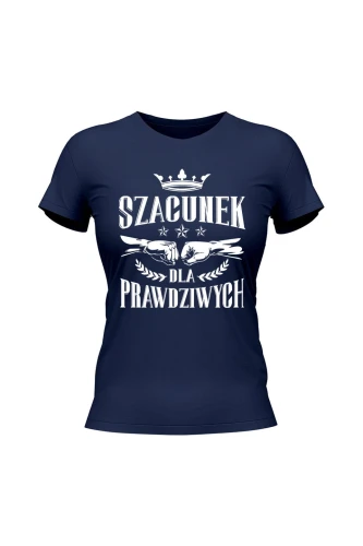 Koszulka damska Szacunek dla Prawdziwych