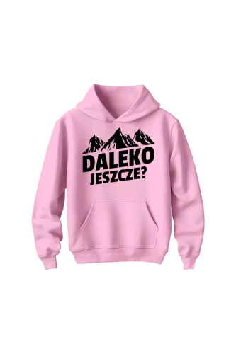 Bluza dziecięca z kapturem Daleko jeszcze