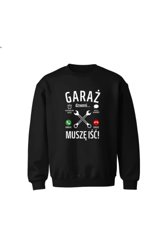 Bluza dziecięca bez kaptura Garaż dzwoni muszę iść