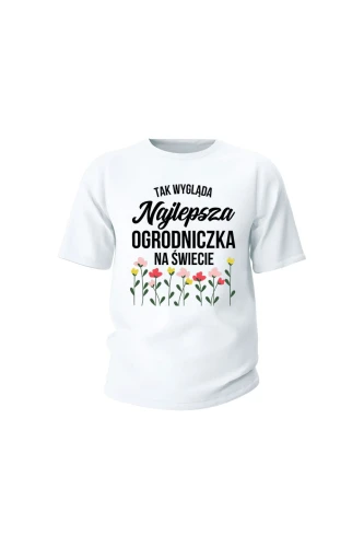 Koszulka dziecięca Tak wygląda najlepsza ogrodniczka na świecie
