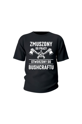 Koszulka dziecięca Zmuszony do pracy, stworzony do bushcraftu