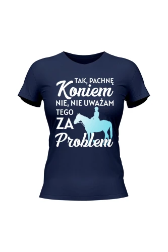 Koszulka damska Pachnę koniem i to nie problem