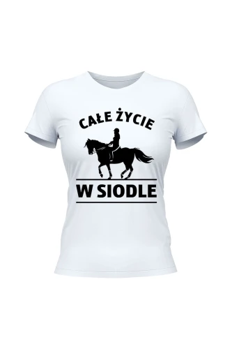 Koszulka damska Całe życie w siodle