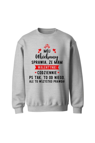 Bluza bez kaptura Mój ukochany sprawia że mam walentynki codziennie