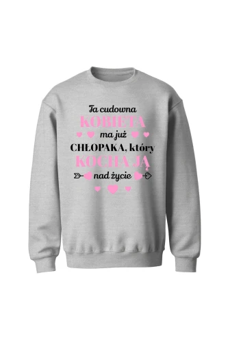 Bluza bez kaptura Ta cudowna kobieta ma już chłopaka który kocha ją nad życie