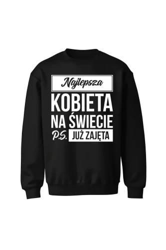 Bluza bez kaptura Najlepsza kobieta na świecie ps już zajęta