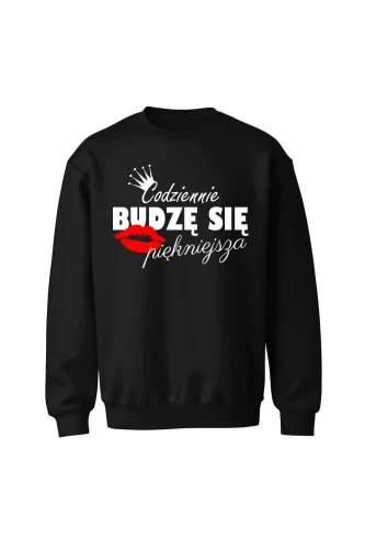 Bluza bez kaptura Codziennie budzę się piękniejsza