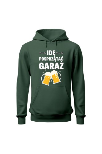 Bluza z kapturem Idę posprzątać garaż