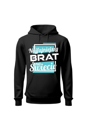 Bluza męska z kapturem Najfajniejszy brat na świecie