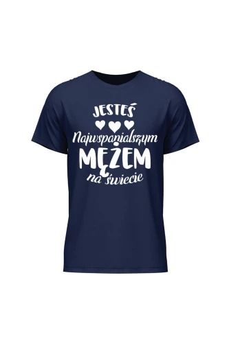 Koszulka męska Jesteś najwspanialszym Mężem na świecie