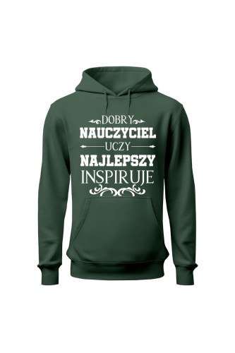 Bluza męska z kapturem Dobry nauczyciel uczy najlepszy inspiruje