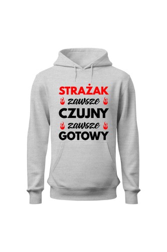 Bluza męska z kapturem Strażak zawsze czujny zawsze gotowy