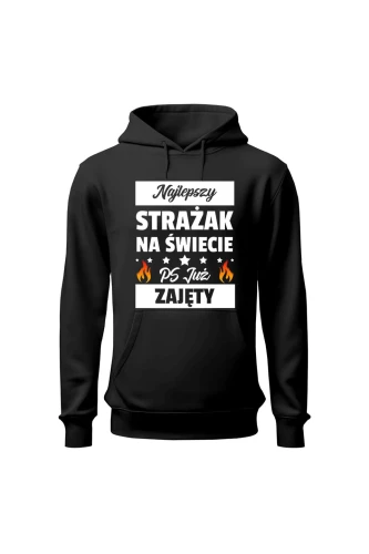 Bluza męska z kapturem Najlepszy strażak już zajęty