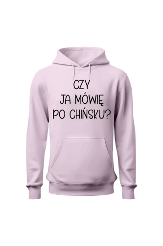 Bluza damska z kapturem Czy ja mówię po chińsku