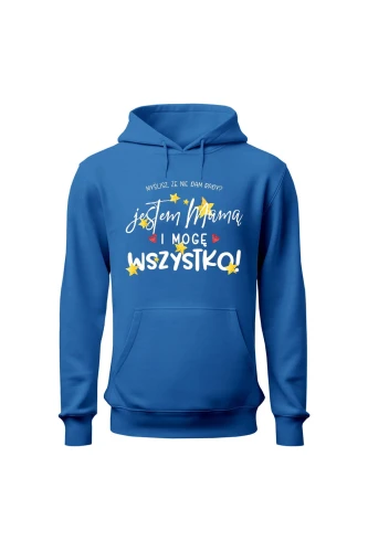 Bluza damska z kapturem Jestem mamą i mogę wszystko