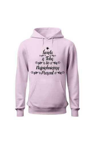 Bluza damska z kapturem Święta z Tobą to najpiękniejszy prezent