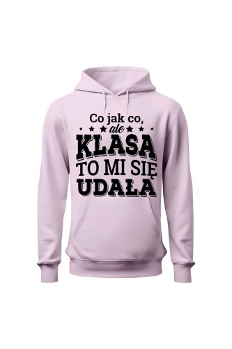 Bluza damska z kapturem Co jak co ale klasa to mi się udała 