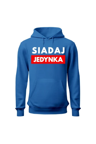 Bluza damska z kapturem Siadaj jedynka