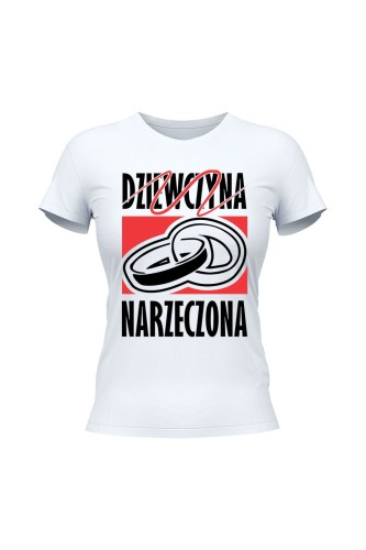Koszulka damska Dziewczyna  Narzeczona 