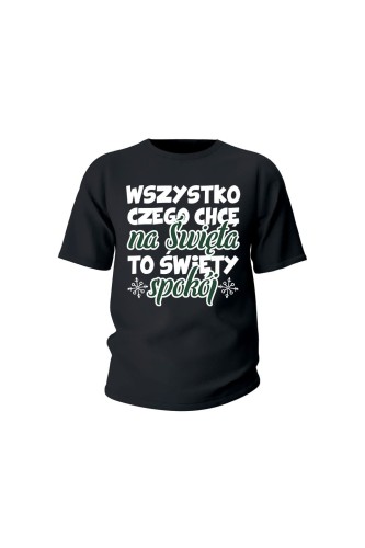 Koszulka dziecięca Wszystko czego chcę na święta to święty spokój