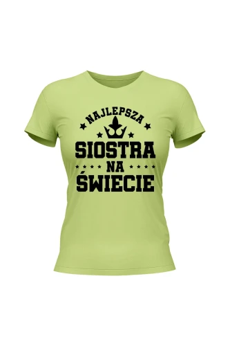 Koszulka damska Najlepsza siostra na świece