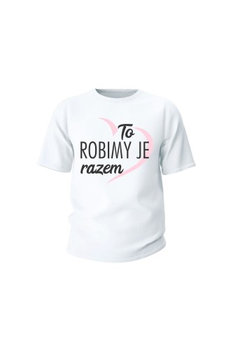 Koszulka dziecięca To robimy je razem 