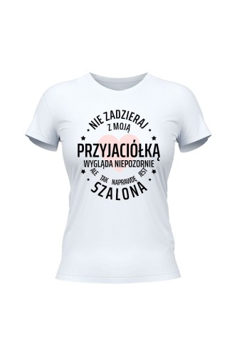 Koszulka damska Nie zadzieraj z moją przyjaciółką 
