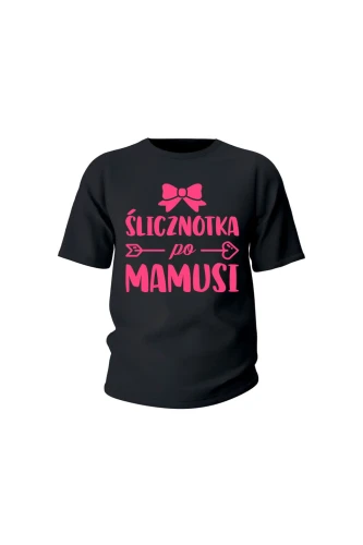 Koszulka dziecięca Ślicznotka po mamusi