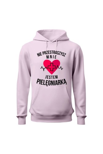 Bluza damska z kapturem Nie przestraszysz mnie jestem pielęgniarką