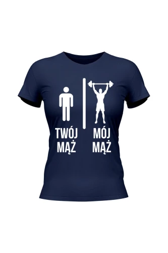 Koszulka damska Twój mąż vs Mój mąż siłownia