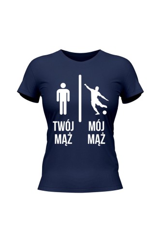 Koszulka damska Twój mąż vs Mój mąż piłka nożna