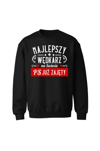 Bluza bez kaptura Najlepszy wędkarz PS Już zajęty