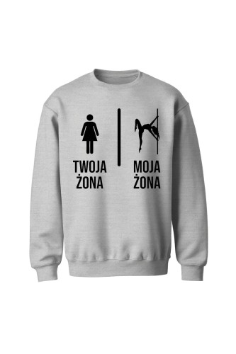 Bluza bez kaptura Twoja żona vs Moja żona pole dance