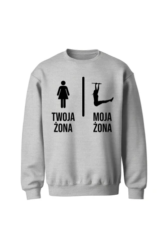 Bluza bez kaptura Twoja żona vs Moja żona streetworkout