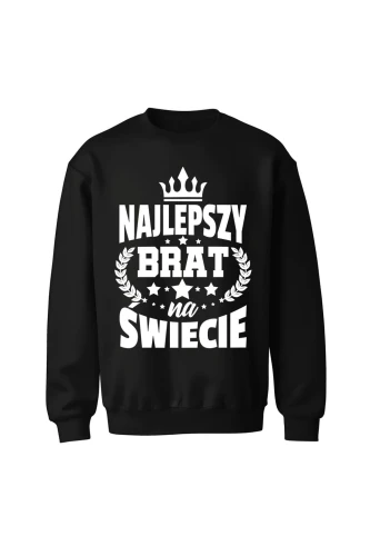 Bluza bez kaptura Najlepszy brat na świecie