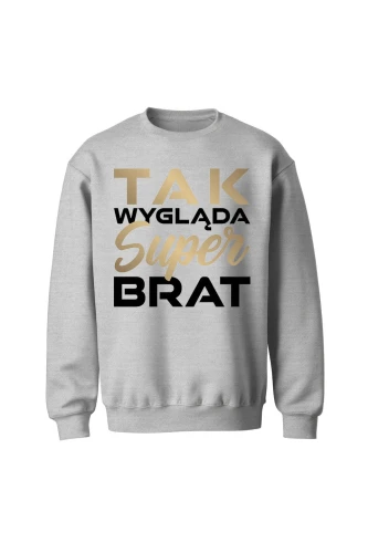 Bluza bez kaptura Tak wygląda super brat