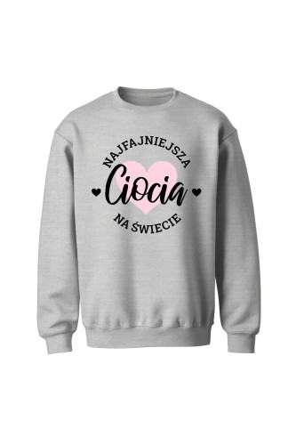 Bluza bez kaptura Najfajniejsza ciocia na świecie