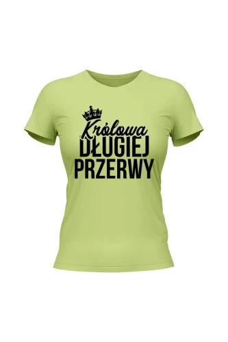 Koszulka damska Królowa długiej przerwy