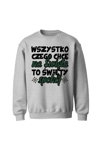 Bluza bez kaptura Wszystko czego chcę na święta to święty spokój