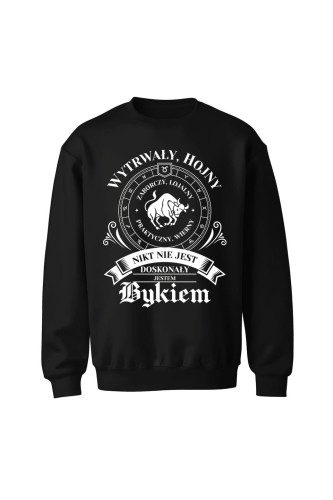 Bluza bez kaptura Nikt nie jest doskonały jestem Bykiem