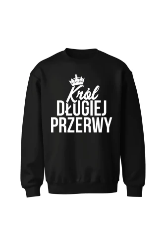 Bluza bez kaptura Król długiej przerwy