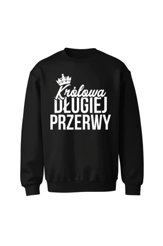 Bluza bez kaptura Królowa długiej przerwy