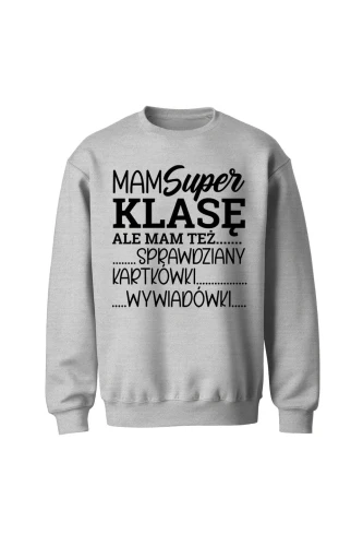 Bluza bez kaptura Mam super klasę ale mam też