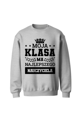 Bluza bez kaptura Moja klasa ma najlepszego nauczyciela