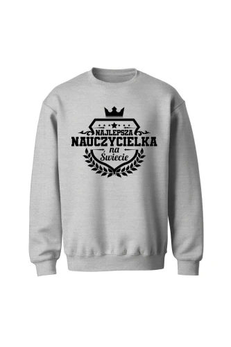 Bluza bez kaptura Najlepsza nauczycielka na świecie